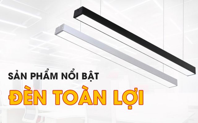 Sản phẩm nổi bật của Đèn Toàn Lợi