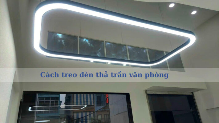 cách treo đèn thả trần văn phòng rất đơn giản