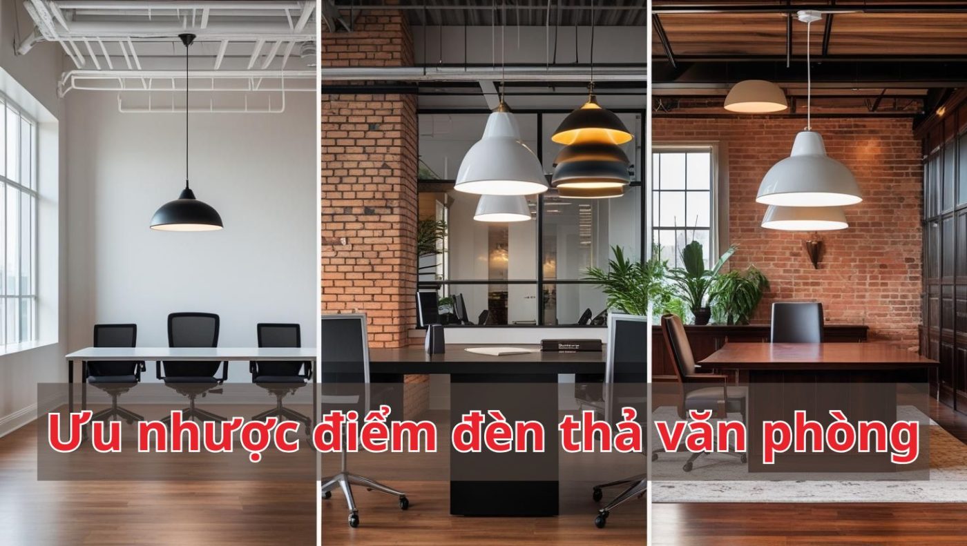 Ưu nhược điểm đèn thả văn phòng